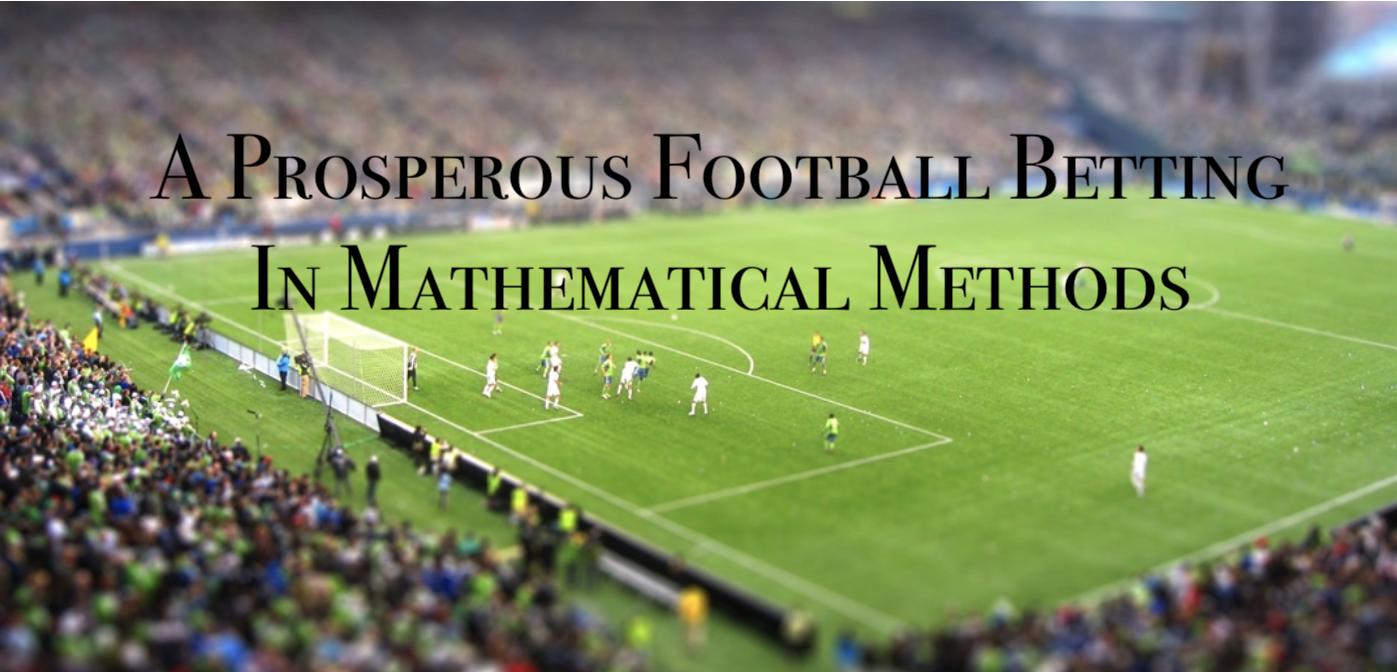 A Prosperous Football Betting In Mathematical Methods